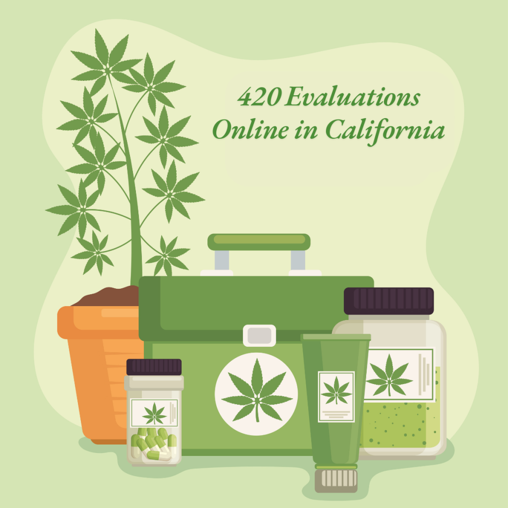 420 Evaluations Online in California